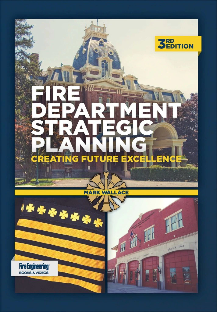 Fire Department Strategic Planning: Creating Future Excellence 3rd ...